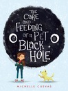Cover image for The Care and Feeding of a Pet Black Hole